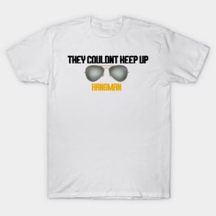 hangman they couldn't keep up glasses T-Shirt